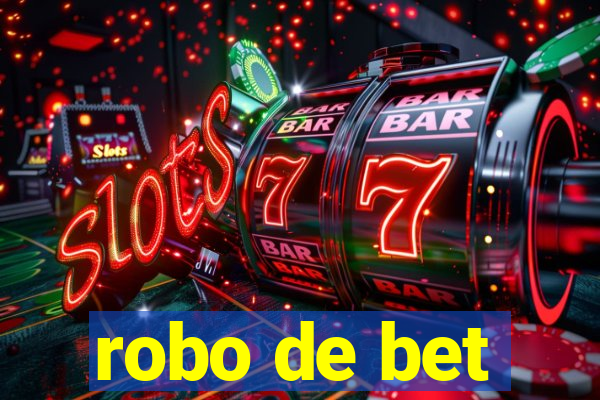 robo de bet